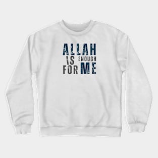 Allah Is Enough For Me Crewneck Sweatshirt